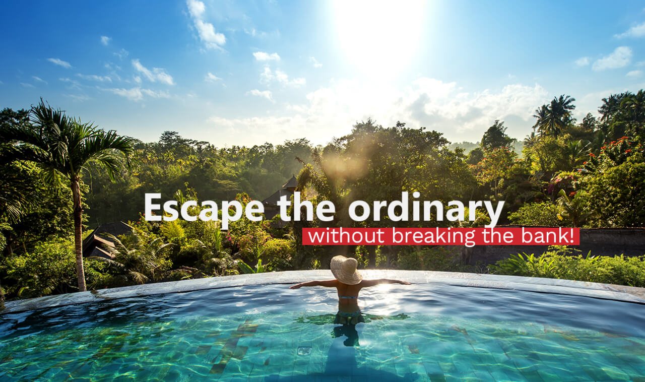 Escape the ordinary without breaking the bank